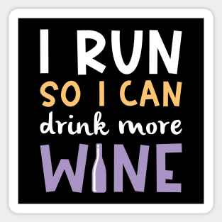 I Run So I Can Drink More Wine Sticker